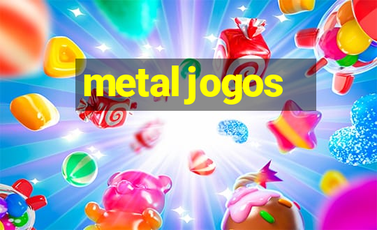 metal jogos