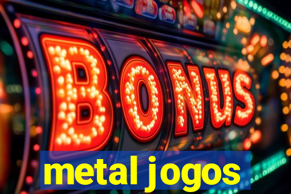 metal jogos