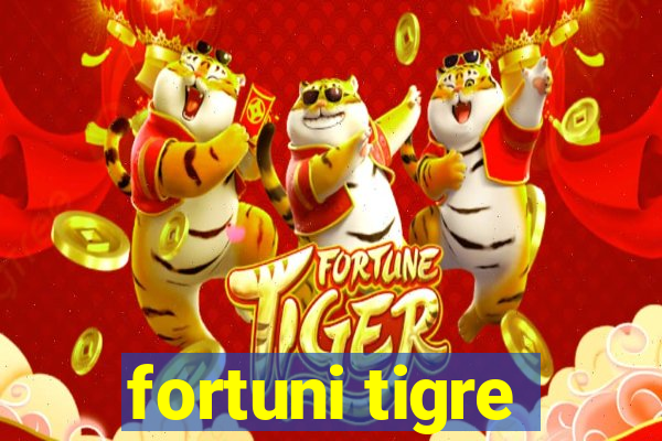 fortuni tigre