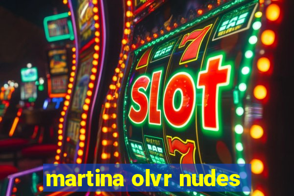 martina olvr nudes