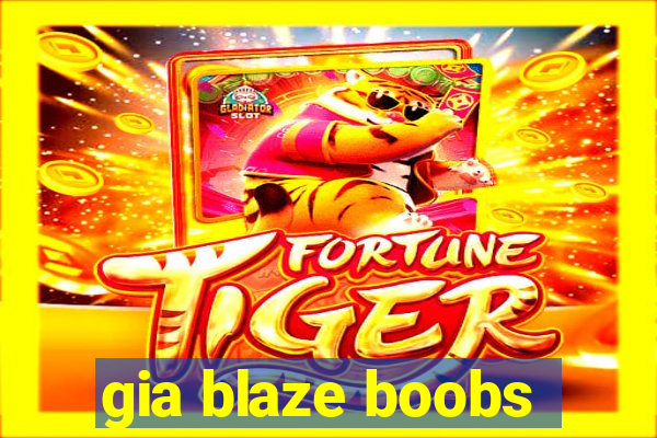 gia blaze boobs