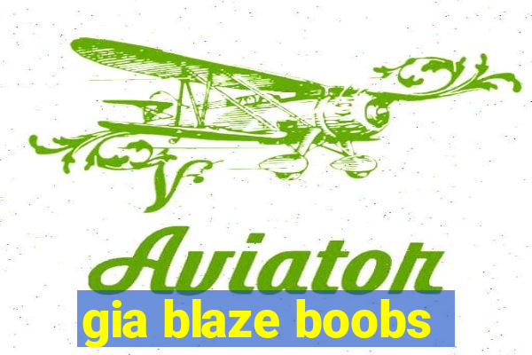 gia blaze boobs