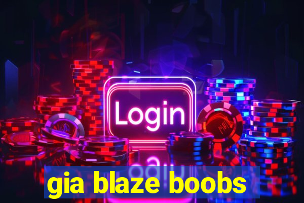 gia blaze boobs