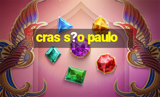 cras s?o paulo