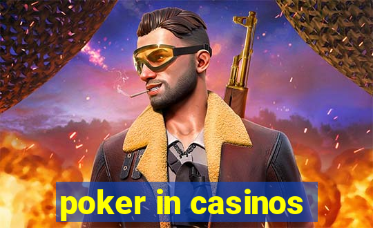 poker in casinos