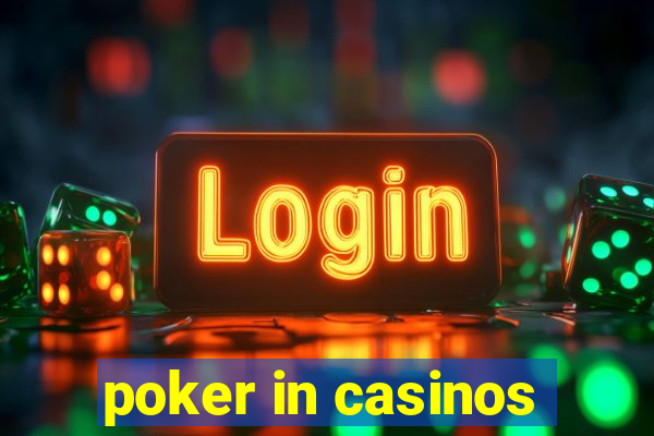 poker in casinos