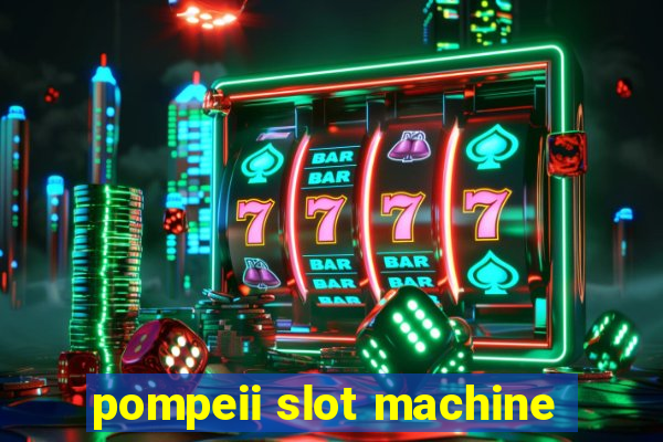 pompeii slot machine