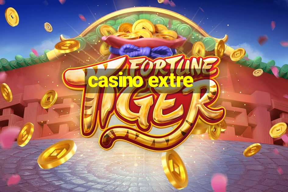 casino extre