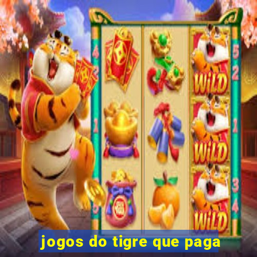 jogos do tigre que paga