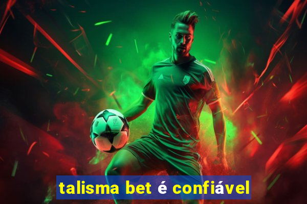 talisma bet é confiável