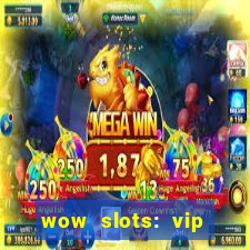 wow slots: vip online casino