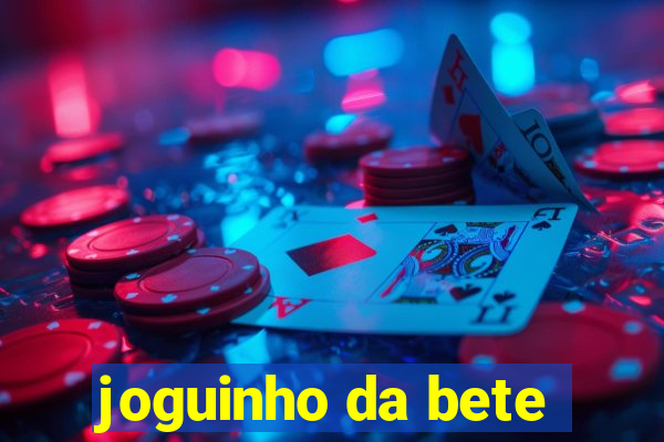 joguinho da bete