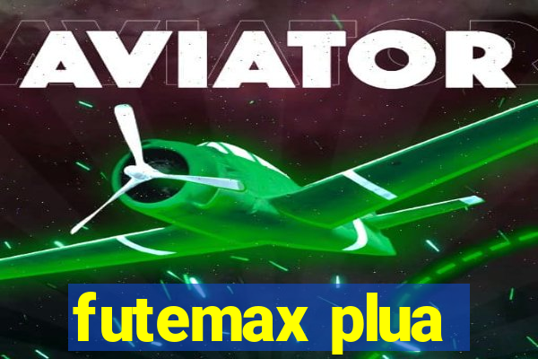 futemax plua