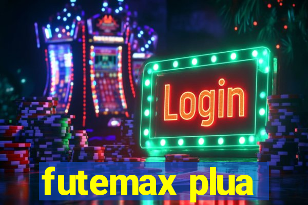 futemax plua