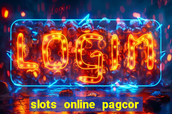 slots online pagcor real casino