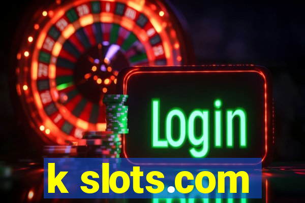 k slots.com