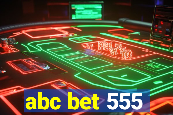 abc bet 555