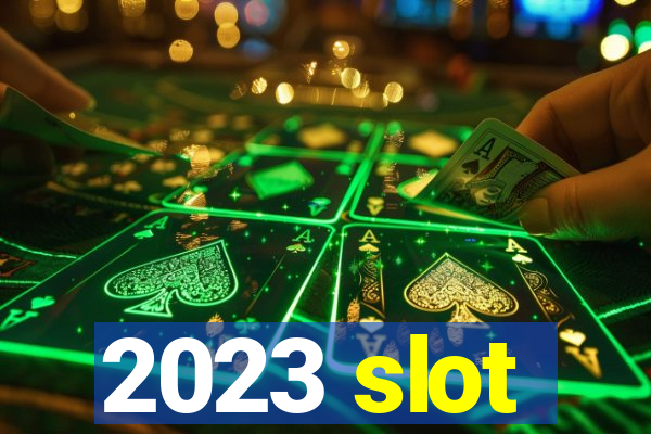 2023 slot