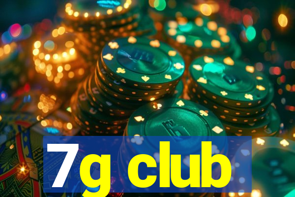 7g club