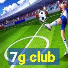 7g club