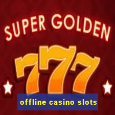 offline casino slots