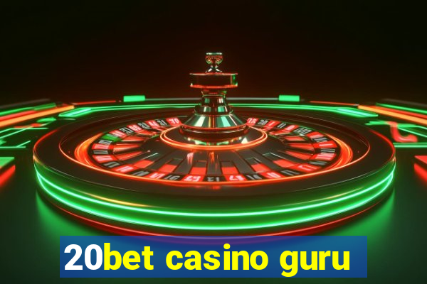 20bet casino guru