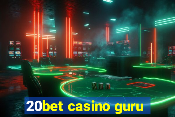 20bet casino guru