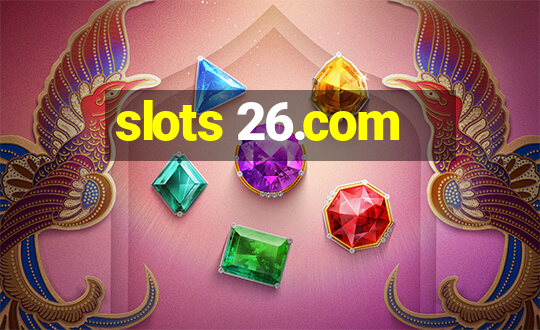 slots 26.com