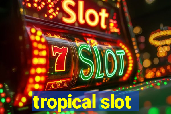 tropical slot