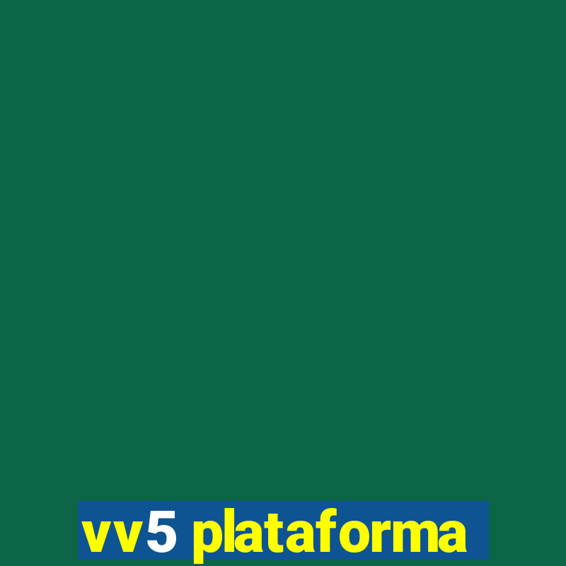 vv5 plataforma