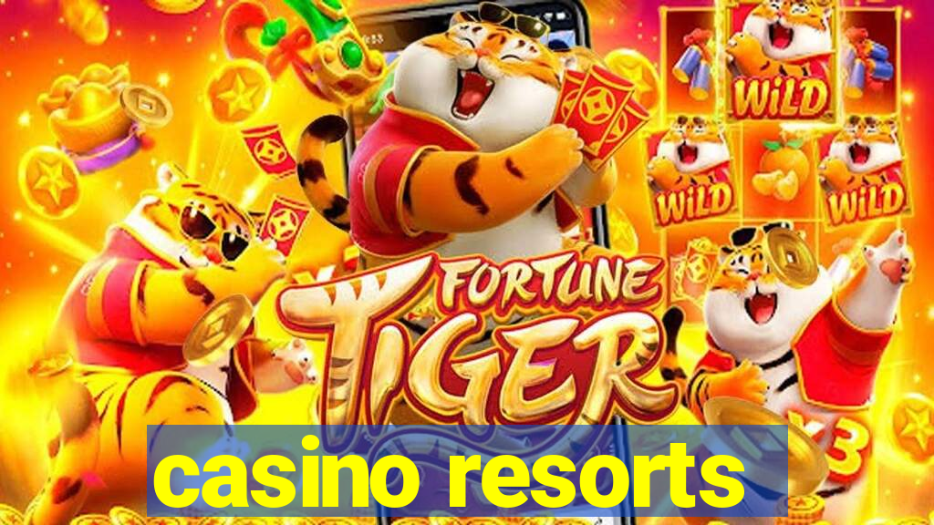 casino resorts