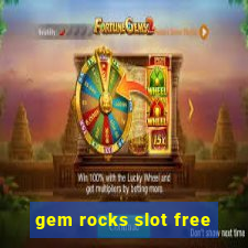 gem rocks slot free