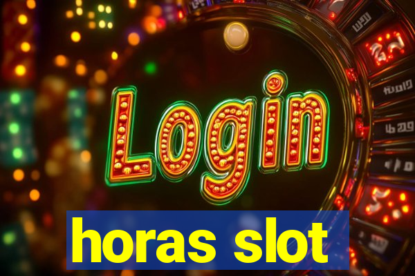 horas slot