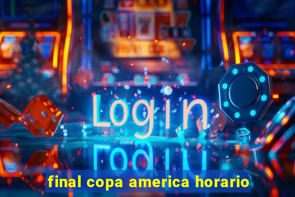 final copa america horario