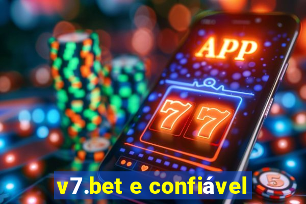 v7.bet e confiável