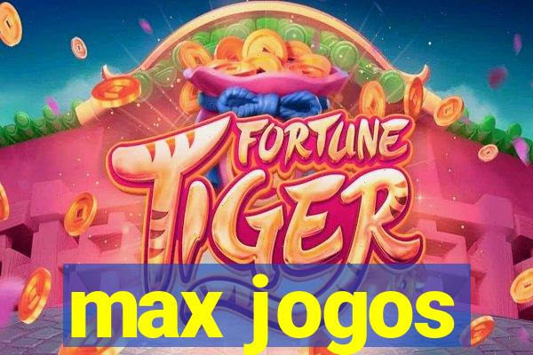 max jogos