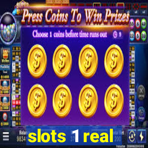 slots 1 real