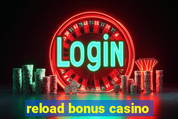 reload bonus casino