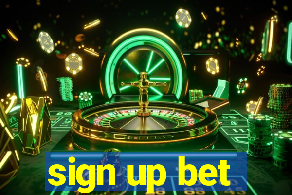 sign up bet