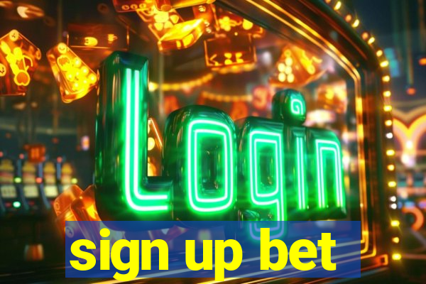 sign up bet