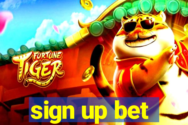 sign up bet