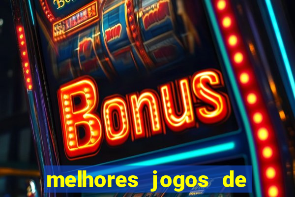 melhores jogos de ganhar dinheiro de verdade