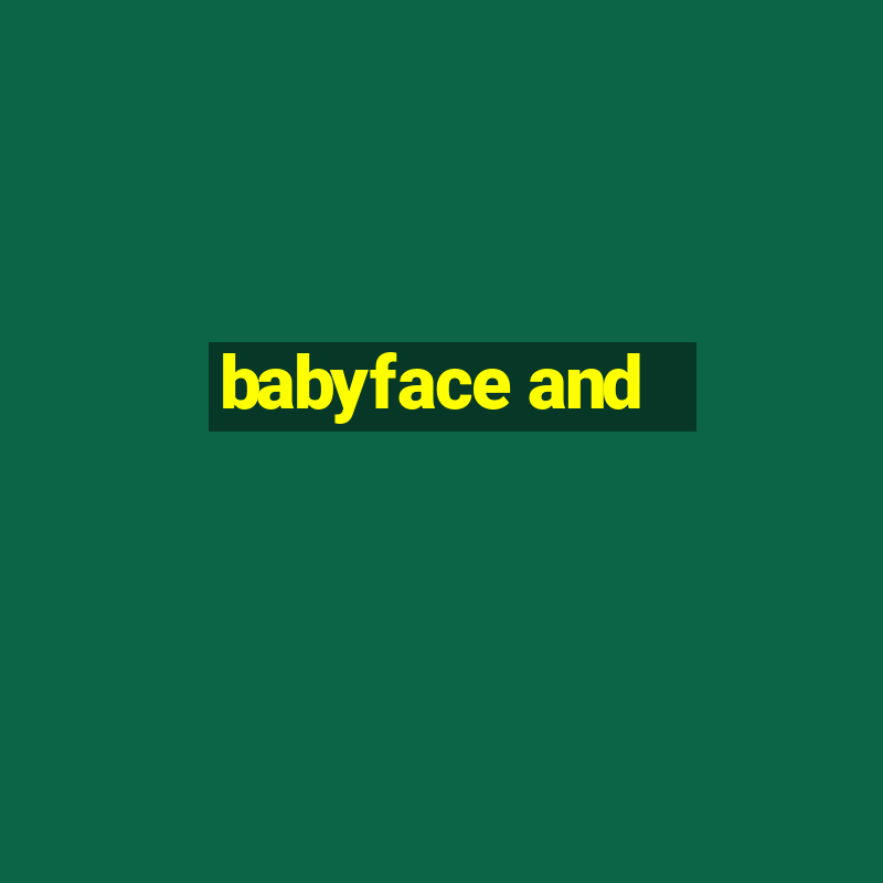 babyface and