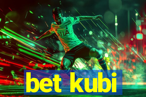 bet kubi