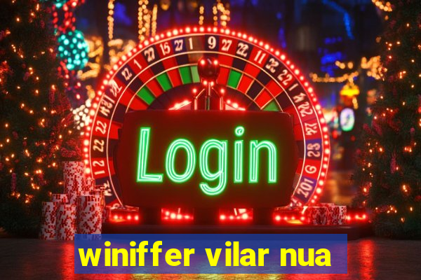 winiffer vilar nua