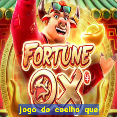 jogo do coelho que dá dinheiro