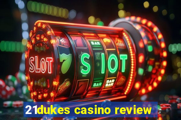 21dukes casino review