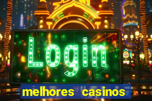 melhores casinos online do mundo