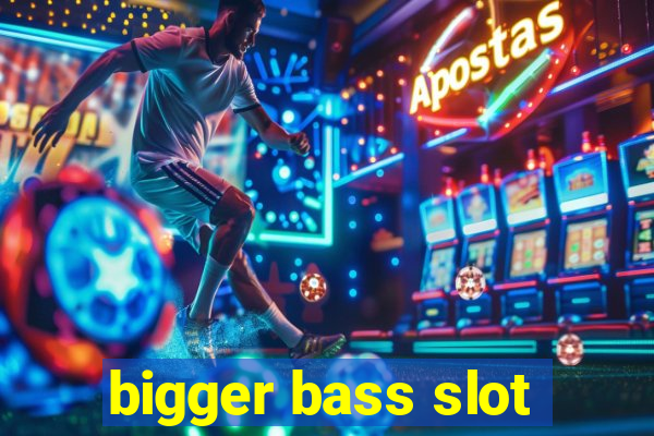 bigger bass slot