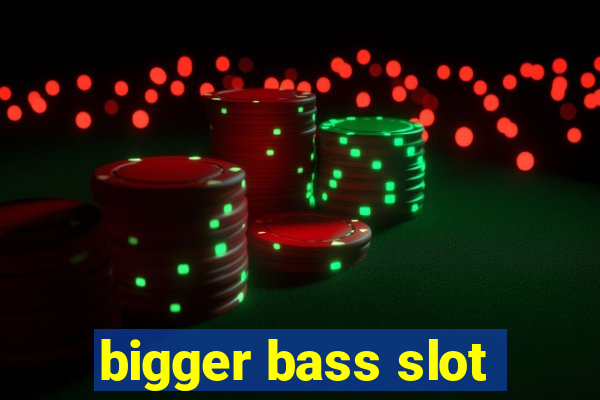 bigger bass slot